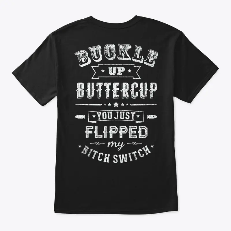 Buckle Up Buttercup - ON SALE