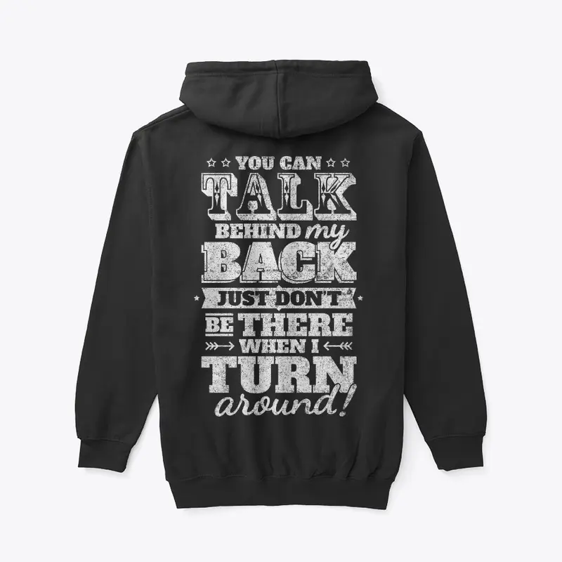 You Can Talk Behind My Back - ON SALE